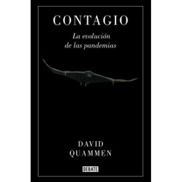 Contagio. La Evolución De Las Pandemias  - David Quammen