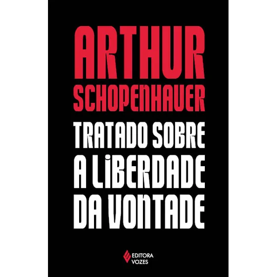 Tratado sobre a liberdade da vontade, de Arthur Schopenhauer. Editora Vozes, capa mole, edição 1 em português, 2023