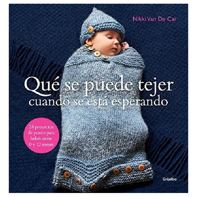 Qué Se Puede Tejer Cuando Se Está Esperando - Nikki Van De C
