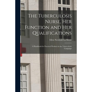 Libro The Tuberculosis Nurse, Her Function And Her Qualif... Libro The Tuberculosis Nurse, Her Function And Her Qualif...