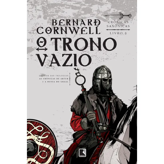 O trono vazio (Vol. 8 Crônicas Saxônicas), de Cornwell, Bernard. Crônicas saxônicas (8), vol. 8. Editorial Editora Record Ltda., capa mole em português, 2015