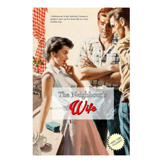 Libro: The Neighbours Wife: The Extra-marital Escapades Of Libro: The Neighbours Wife: The Extra-marital Escapades Of