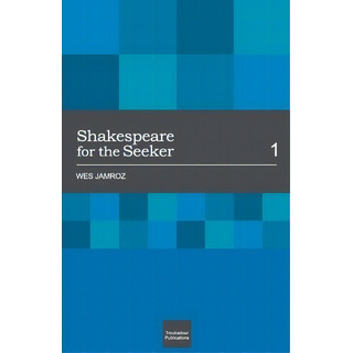 Shakespeare For The Seeker, De Wes Jamroz., Vol. 1. Editorial Troubadour Publications, Tapa Blanda En Inglés Shakespeare For The Seeker, De Wes Jamroz., Vol. 1. Editorial Troubadour Publications, Tapa Blanda En Inglés