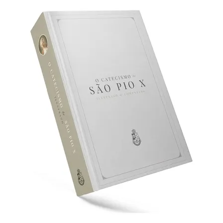 Catecismo De São Pio X (ilustrado E Comentado)