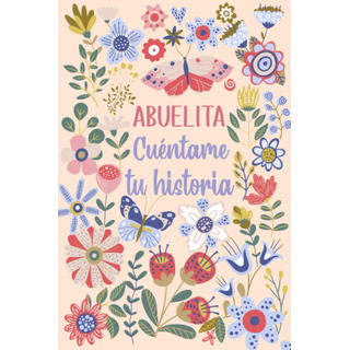 Abuelita Cuéntame Tu Historia: Un Libro Personalizado 71uga Abuelita Cuéntame Tu Historia: Un Libro Personalizado 71uga