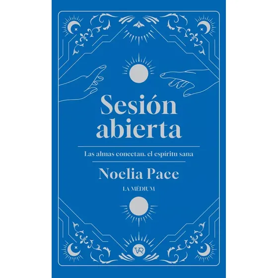Sesión Abierta - Las Almas Conectan, El Espíritu Sana, De Noelia Pace. Editorial V&r, Tapa Blanda En Español, 2024 | Cuotas sin interés