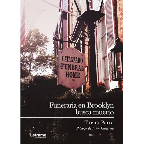 Funeraria en Brooklyn busca muerto, de TxemiParra. Editorial Letrame, tapa blanda en español, 2018
