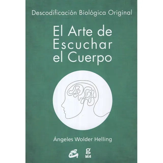El Arte De Escuchar El Cuerpo - Angeles Wolder Helling