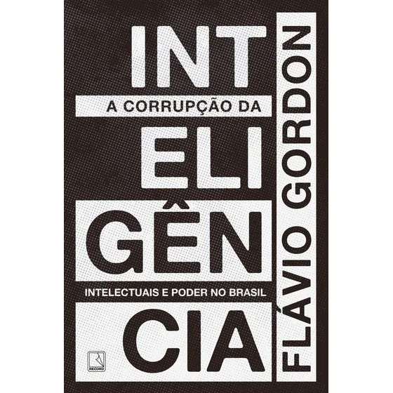 Livro A Corrupção Da Inteligência de Flavio Gordon Edição 15 Português 2017 Editora Record