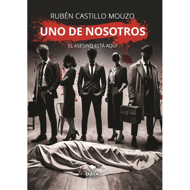 Uno De Nosotros: El Asesino Está Aquí, De Castillo Mouzo, Rubén., Vol. 1. Editorial Bubok Publishing, Tapa Blanda En Español, 2024