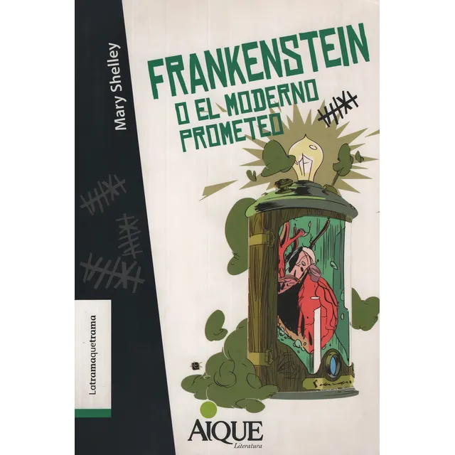 Frankenstein o el moderno prometeo - Latramaquetrama, Aique