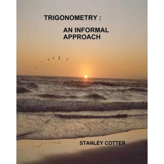 Libro Trigonometry : An Informal Approach - Stanley Cotter Libro Trigonometry : An Informal Approach - Stanley Cotter