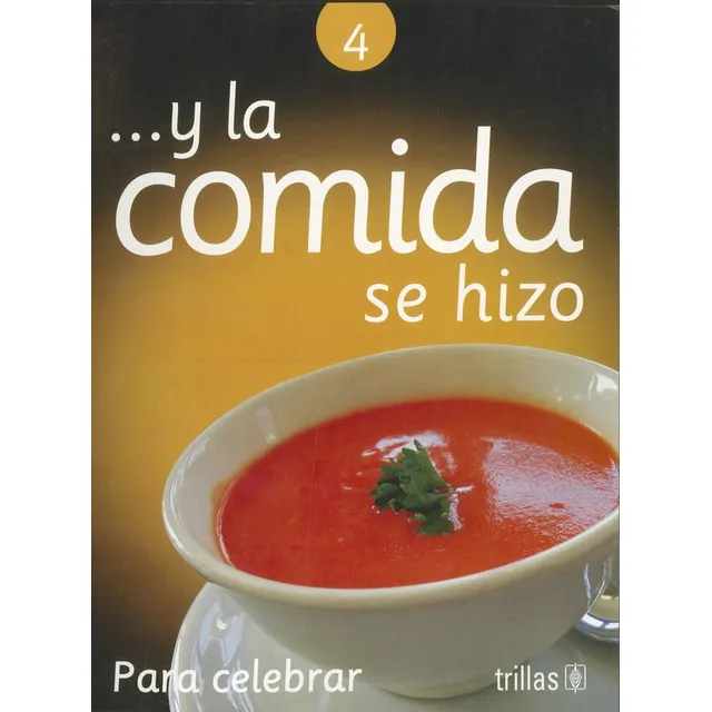 Y La Comida Se Hizo 04: Para Celebrar