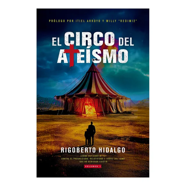 El circo del Ateismo, de Rigoberto Hidalgo. Editorial Editorial Peniel, tapa blanda en español, 2025