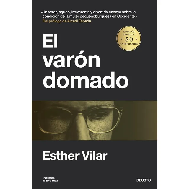 El Varón Domado - Esther Vilar Crítica La Dinámica De Género