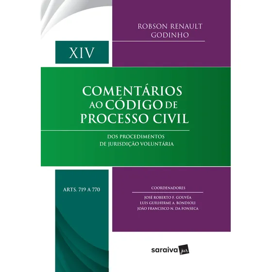 Comentários ao Código de Processo Civil : Arts. 719 a 770 - 1ª Edição 2018: Dos procedimentos de jurisdição voluntária, de Gouvêa, José Roberto Ferreira. Editorial Saraiva Jur, capa dura em português,