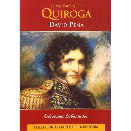 Juan Facundo Quiroga - David Peña Juan Facundo Quiroga - David Peña