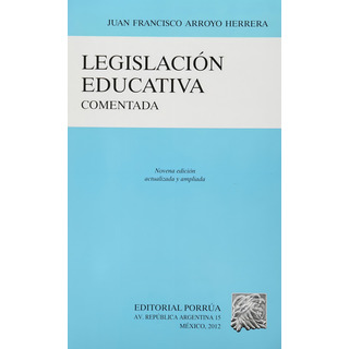 Legislación Educativa Comentada Juan Francisco Arroyo Herr Legislación Educativa Comentada Juan Francisco Arroyo Herr