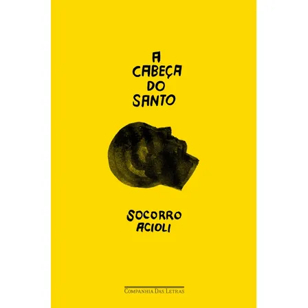 A Cabeça Do Santo, Editora Companhia Das Letras