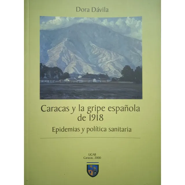Caracas Y La Gripe Española De 1918 Epidemias Y Política
