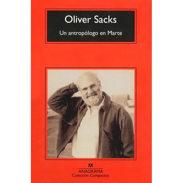 Un Antropólogo En Marte - Oliver Sacks