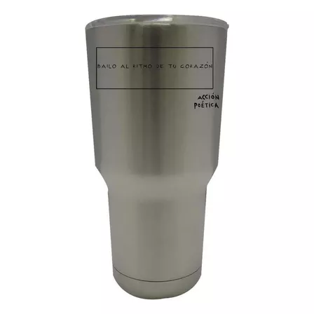 Termo Vaso Acción Poética 30 Oz Bailo Al Ritmo De Tu Corazón Color Plateado