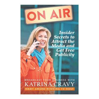 Libro: On Air - Insider Secrets To Attract The Media And Get Libro: On Air - Insider Secrets To Attract The Media And Get