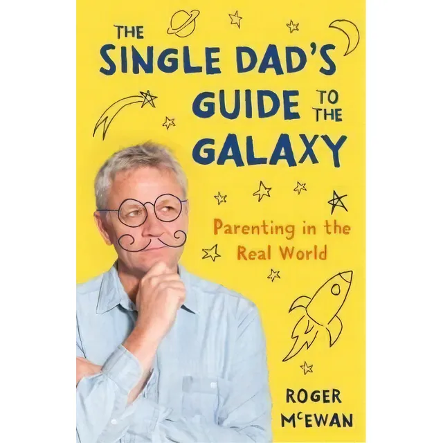 The Single Dad's Guide To The Galaxy, De Roger Mcewan. Editorial Palmerston Press, Tapa Blanda En Inglés