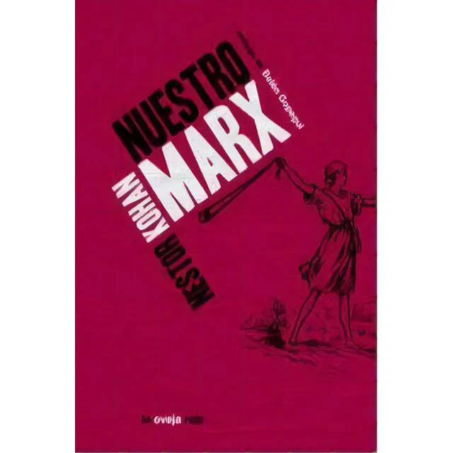 Nuestro Marx, De Néstor Kohan. Editorial La Oveja Roja, Tapa Blanda En Español