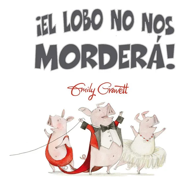 ¡el Lobo No Nos Morderá!, De Gravett, Emily. Editorial Pic