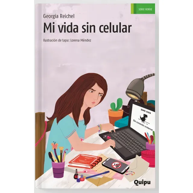 Mi Vida Sin Celular, De Georgia Reichel. Editorial Quipu, Tapa Blanda, Edición 1 En Español