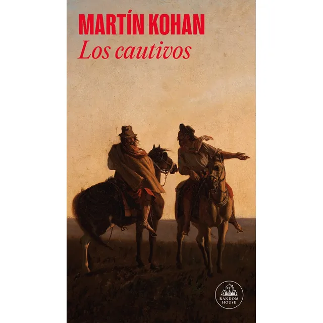 Los Cautivos - Kohan Martin (libro)