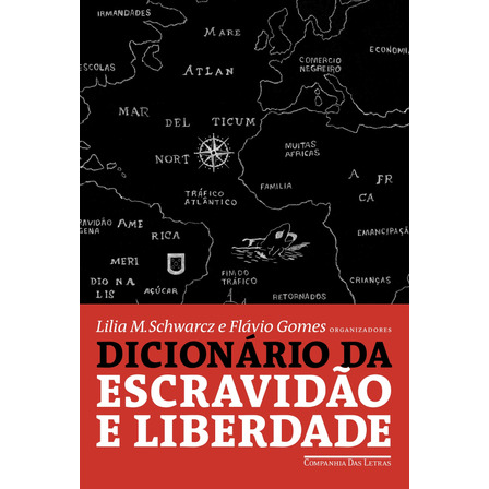Dicionário Da Escravidão E Liberdade: 50 Textos Críticos, De Vários Autores. Editorial Editora Schwarcz Sa, Capa Mole Em Português, 2018 Dicionário Da Escravidão E Liberdade: 50 Textos Críticos, De Vários Autores. Editorial Editora Schwarcz Sa, Capa Mole Em Português, 2018