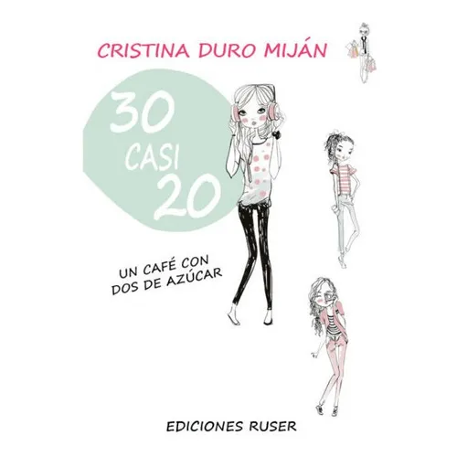 30 Casi 20, De Duro Miján, Cristina. Editorial Ediciones Ruser, Tapa Blanda En Español