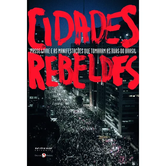 Cidades Rebeldes: Passe livre e as manifestações que tomaram as ruas do Brasil, de Iasi, Mauro. Editorial Jinkings editores associados LTDA-EPP, capa mole em português, 2013