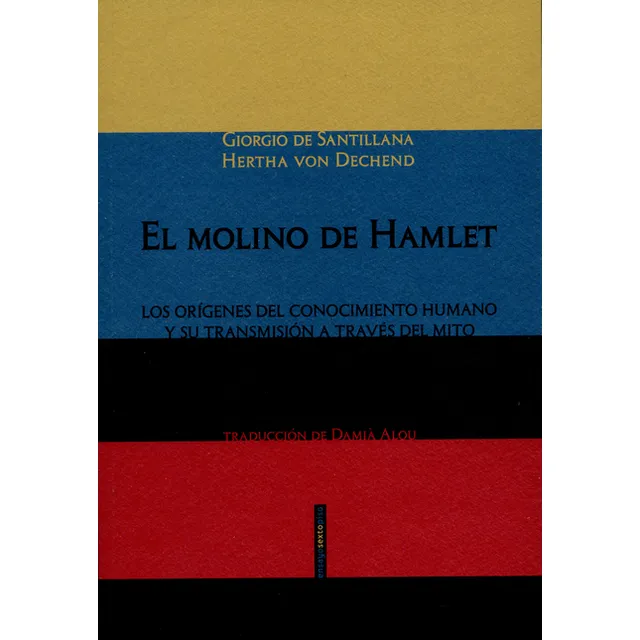 Molino De Hamlet. Los Orígenes Del Conocimiento Humano Y Su