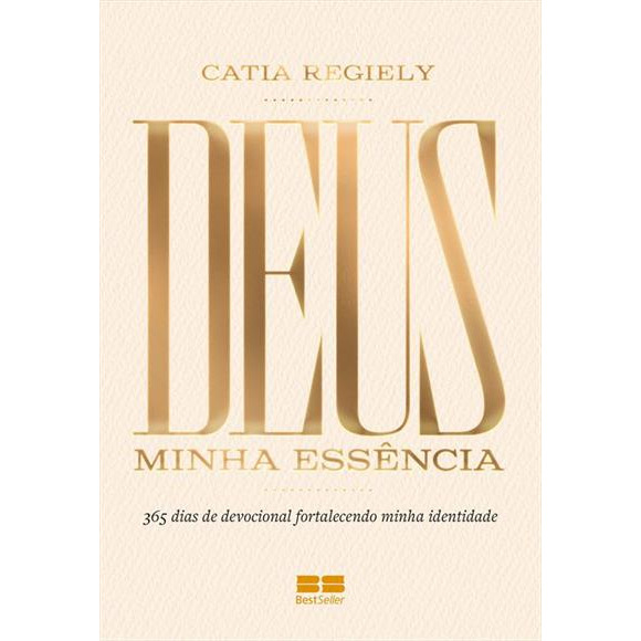 Deus - Minha Essencia: 365 Dias De Devocional Fortalecendo Minha Identidade, De Catia Regi... Deus - Minha Essencia: 365 Dias De Devocional Fortalecendo Minha Identidade, De Catia Regi...
