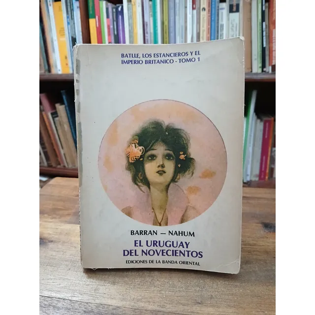 Batlle, Los Estancieros Y El Imperio Britanico T. 1 - Barran