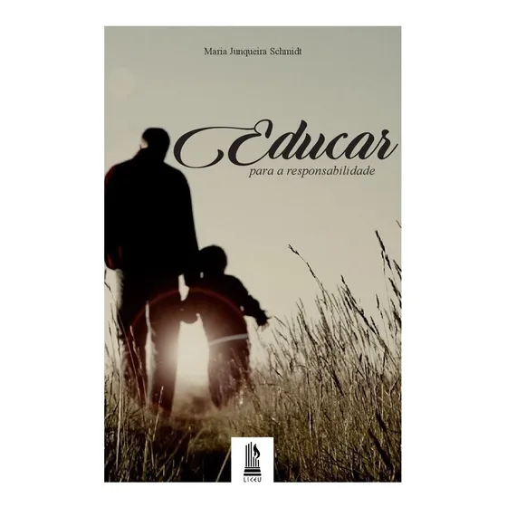 Educar Para A Responsabilidade ( Maria Junqueira Schmidt )