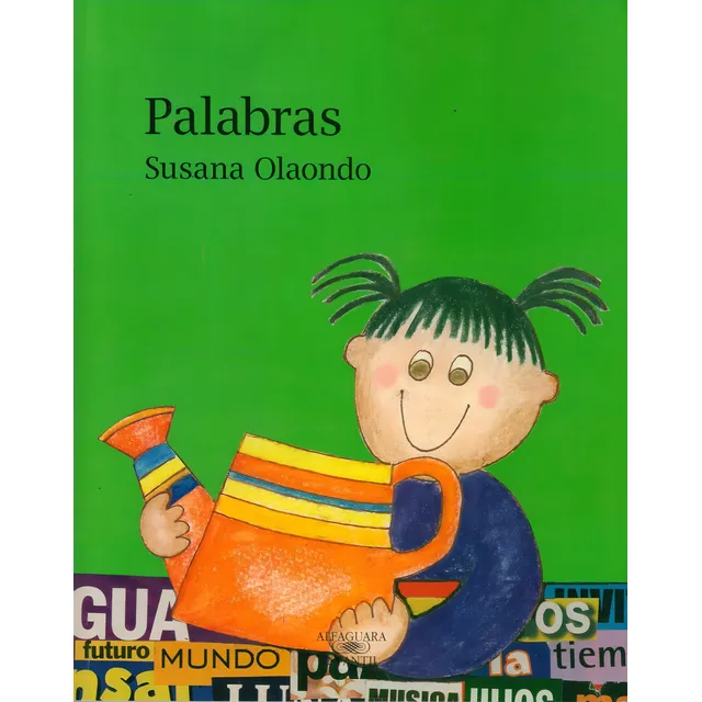 Palabras, de Susana Olaondo. Editorial Alfaguara, tapa blanda en español