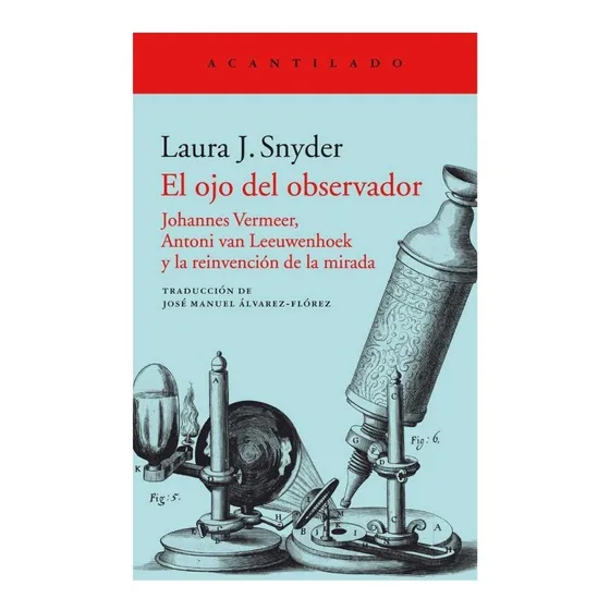 El Ojo Del Observador: Johannes Vermeer, Antoni Van 