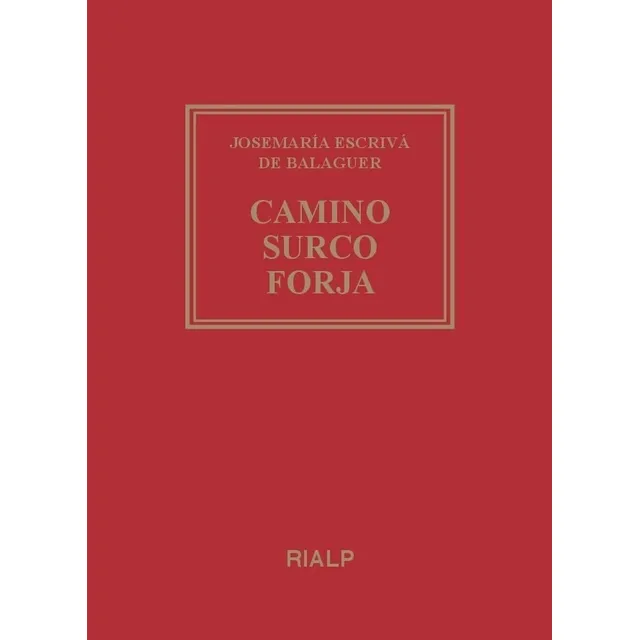 Camino Surco Forja - Escriva De Balaguer, Josemaria
