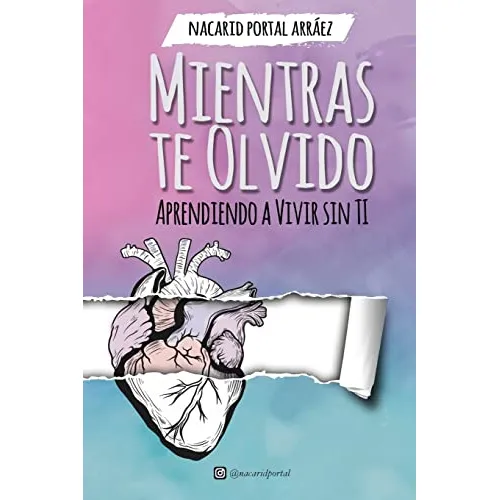 Mientras Te Olvido (black&white): Aprendiendo A Vivir Sin Ti