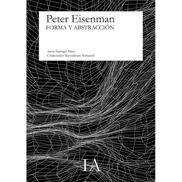 Peter Eisenman, Forma Y Abstraccion, De Miret, Santiago Raul. Editorial Nobuko Diseño Editorial, Tapa Blanda En Español, 2023
