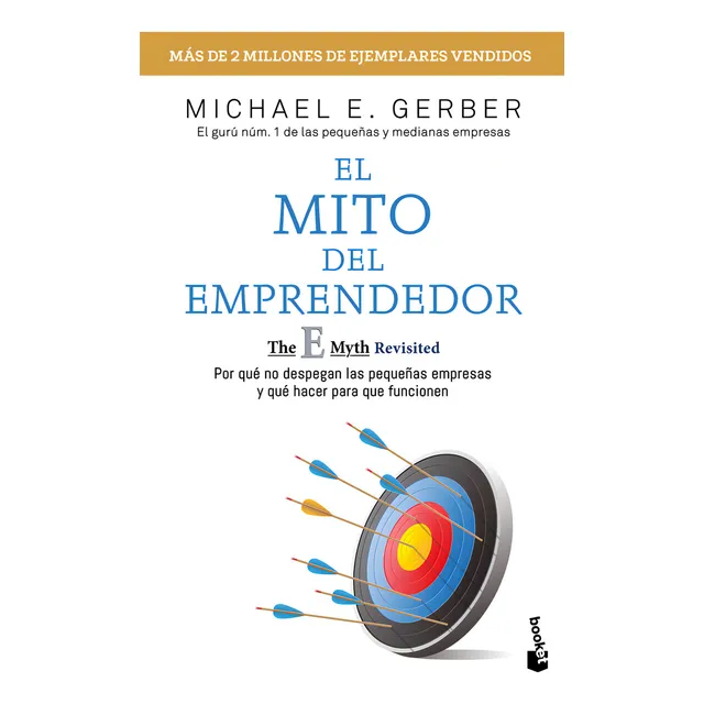 El Mito Del Emprendedor, De Gerber, Michael E.. Editorial Booket Paidos, Tapa Blanda, Edición 01 En Español, 2023