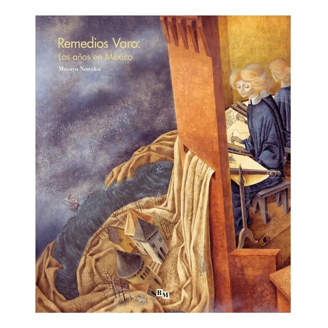 Libro: Remedios Varo: Los Años En México: Remedios Varo: The