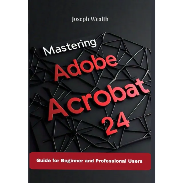 Libro: Mastering Adobe Acrobat 24: Guide For Beginner And Dc