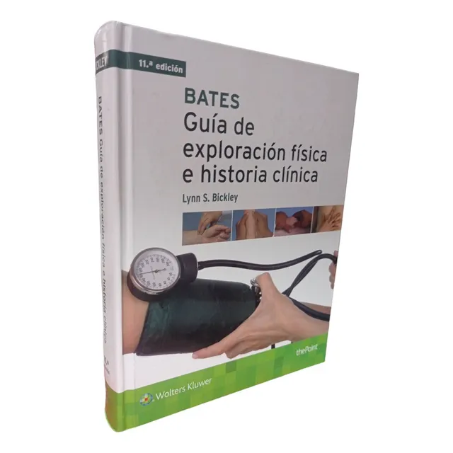 Bates Guía De Exploración Física E Historia Clínica 11 Ed