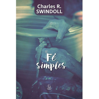 Fé Simples | Charles R. Swindoll Fé Simples | Charles R. Swindoll