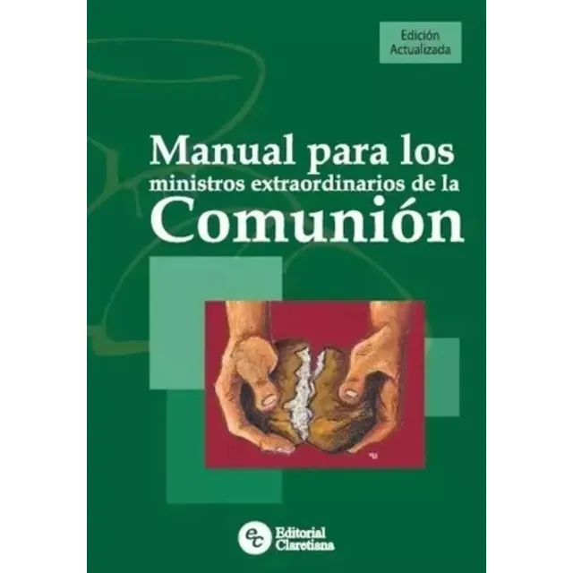 Manual Para Los Ministros Extraordinarios De La Comunion